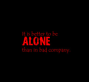 Being ALone Is Better Image Sayings Quote