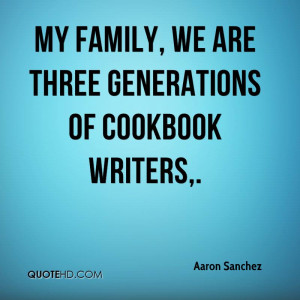 My family, we are three generations of cookbook writers.