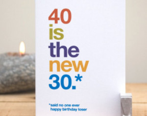 ... Card, 40 Is The New 30, Funny 40th Greetings Card – Free UK delivery
