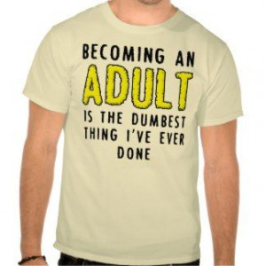 Adult t shirt ideas | Funny Childish Sayings T-Shirts, Funny Childish ...