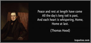 ... past, And each heart is whispering, Home, Home at last. - Thomas Hood