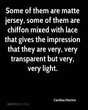 Some of them are matte jersey, some of them are chiffon mixed with ...