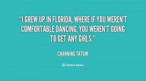grew up in Florida, where if you weren't comfortable dancing, you ...