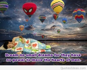 Awesome dream image with relevant quote