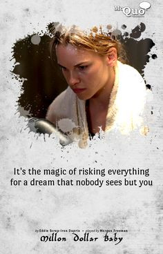 ... in million dollar baby million dollar baby quotes dream movie quotes