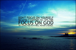 focus on him how do you focus of the lord well you leave your room ...