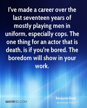 ve made a career over the last seventeen years of mostly playing men ...