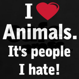 love_animals_hate_people_womens_dark_tshirt.jpg?color=Black&height=460 ...