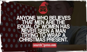 ... of women has never seen a man trying to wrap a Christmas present
