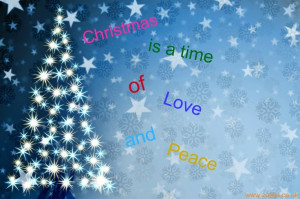 Christmas is a time of Love and Peace