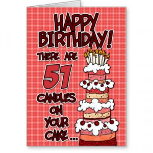 Happy Birthday - 51 Years Old Card. A fun age specific Birthday Card ...