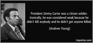 President Jimmy Carter was a citizen soldier. Ironically, he was ...