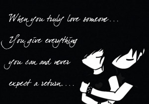 Amazing Quotes On Love When You Truly Love Someone you give everything ...