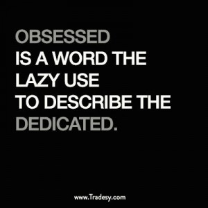www.tradesy.com #quotes #dedicated #workinspiration