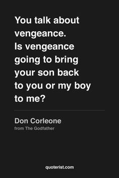 You talk about vengeance. Is vengeance going to bring your son ...