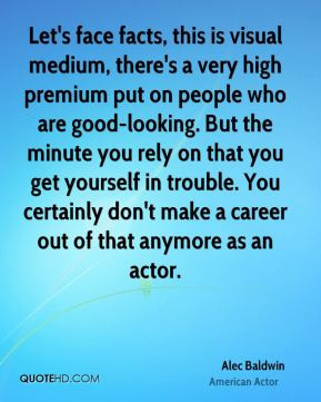 visual medium, there's a very high premium put on people who are good ...