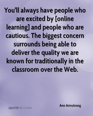 You'll always have people who are excited by [online learning] and ...