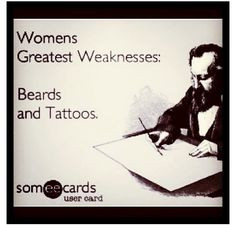 Women's greatest weakness: beards and tattoos! Repin if you agree! www ...
