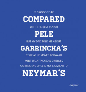 ... and dribbled. Garrincha's style is more similar to Neymar's.