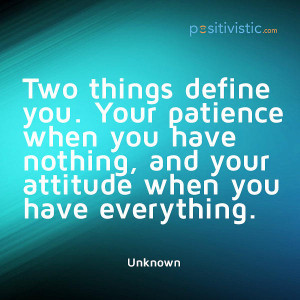 ... that define you: quote patience attitude life lifestyle mindset wisdom