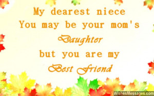 16) You may be your mother’s DAUGHTER but you are my BEST FRIEND ...