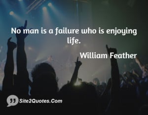 No man is a failure who is ... - William Feather