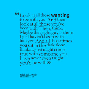 Quotes Picture: look at all those wanting to be with you and then look ...