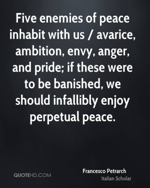 Five enemies of peace inhabit with us / avarice, ambition, envy, anger ...