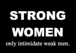 men intimidated by strong women s t men are intimidated by women ...