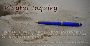 what is playful inquiry inquiry inquiry is the science art and spirit ...