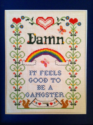 Damn It Feels Good To Be A Gangster Cross Stitch Pattern