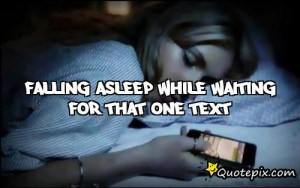 Falling Asleep While Texting Quotes