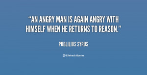 quote-Publilius-Syrus-an-angry-man-is-again-angry-with-91382.png