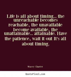 ... unreachable becomes reachable, the.. Stacey Charter best life quotes