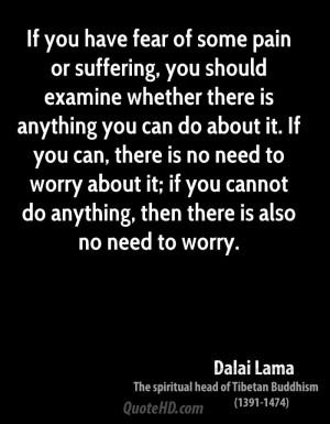 ... worry about it; if you cannot do anything, then there is also no need
