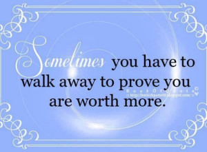 Sometimes you have to walk away...