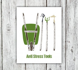 Anti Stress Garden Tools quote Illustration Art Print, green and brown ...