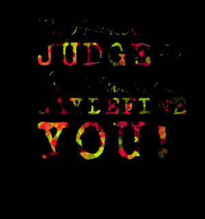 judge you quotes about people who judge you quotes about people who ...