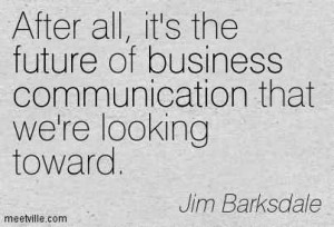 After All, It’s The Future Of Business Communication That We’re ...