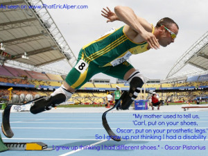 Simply the best quote of the 2012 London Olympics from Oscar Pistorius