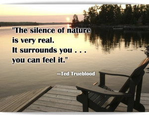 Famous Quotes and Sayings about Nature - The silence of nature is very ...