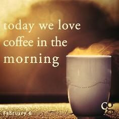 Back > Quotes For > Morning Coffee Quotes