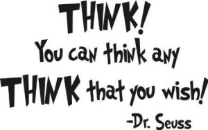 Dr. Seuss - THINK! You can think any THINK that you - wall art quote ...