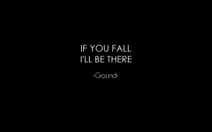 If you fall I'll be there - Ground