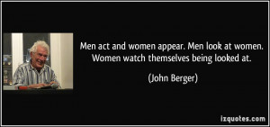 quote-men-act-and-women-appear-men-look-at-women-women-watch ...