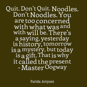 Quotes Picture: quit don't quit noodles don't noodles you are too ...