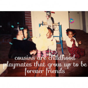 Tags: cousins more like sisters quotes i love my cousin quotes i love ...