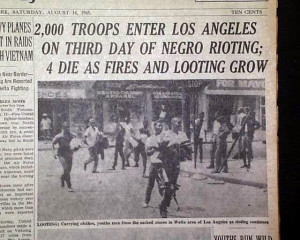 ... Watts riots, barely a year after the passage of the Civil Rights Act
