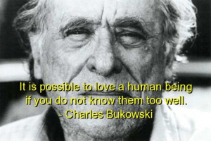 Charles bukowski, best, quotes, sayings, famous, deep, love