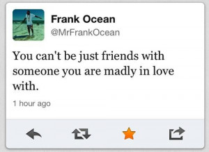 Rapper, frank ocean, quotes, sayings, friends, mad, love